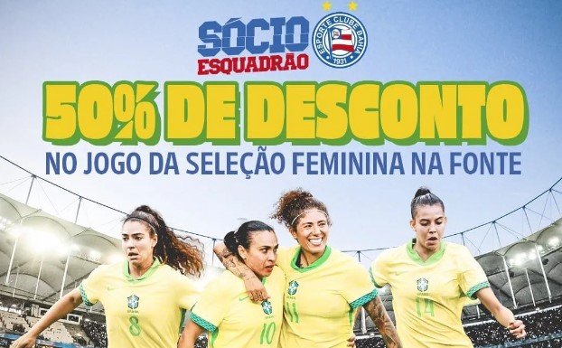 Sócios do Esquadrão terão 50% de desconto no jogo da Seleção Feminina - Foto: (Foto: Reprodução / Esporte Clube Bahia)