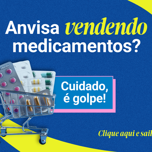 Campanha adverte cidadãos e empresas sobre golpes em nome da Agência Nacional de Vigilância Sanitária